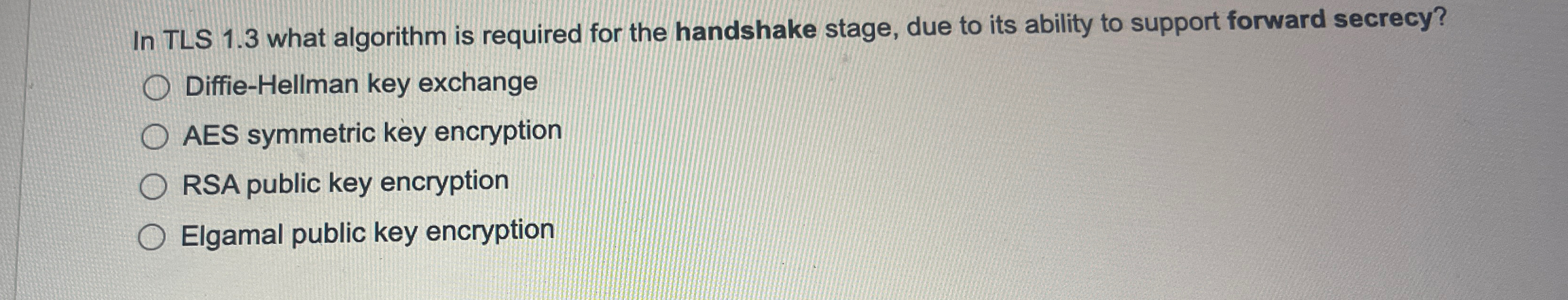 In TLS 1 . 3 what algorithm is required for the
