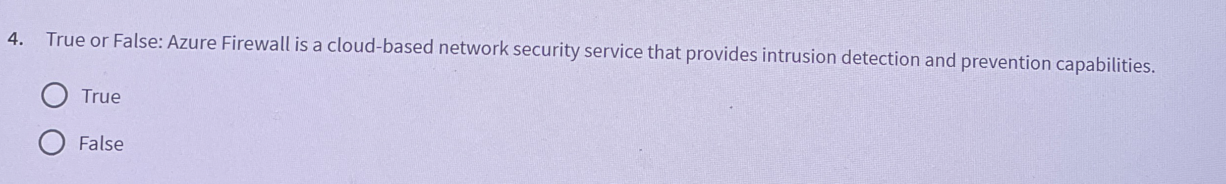 True or False: Azure Firewall is a cloud - based