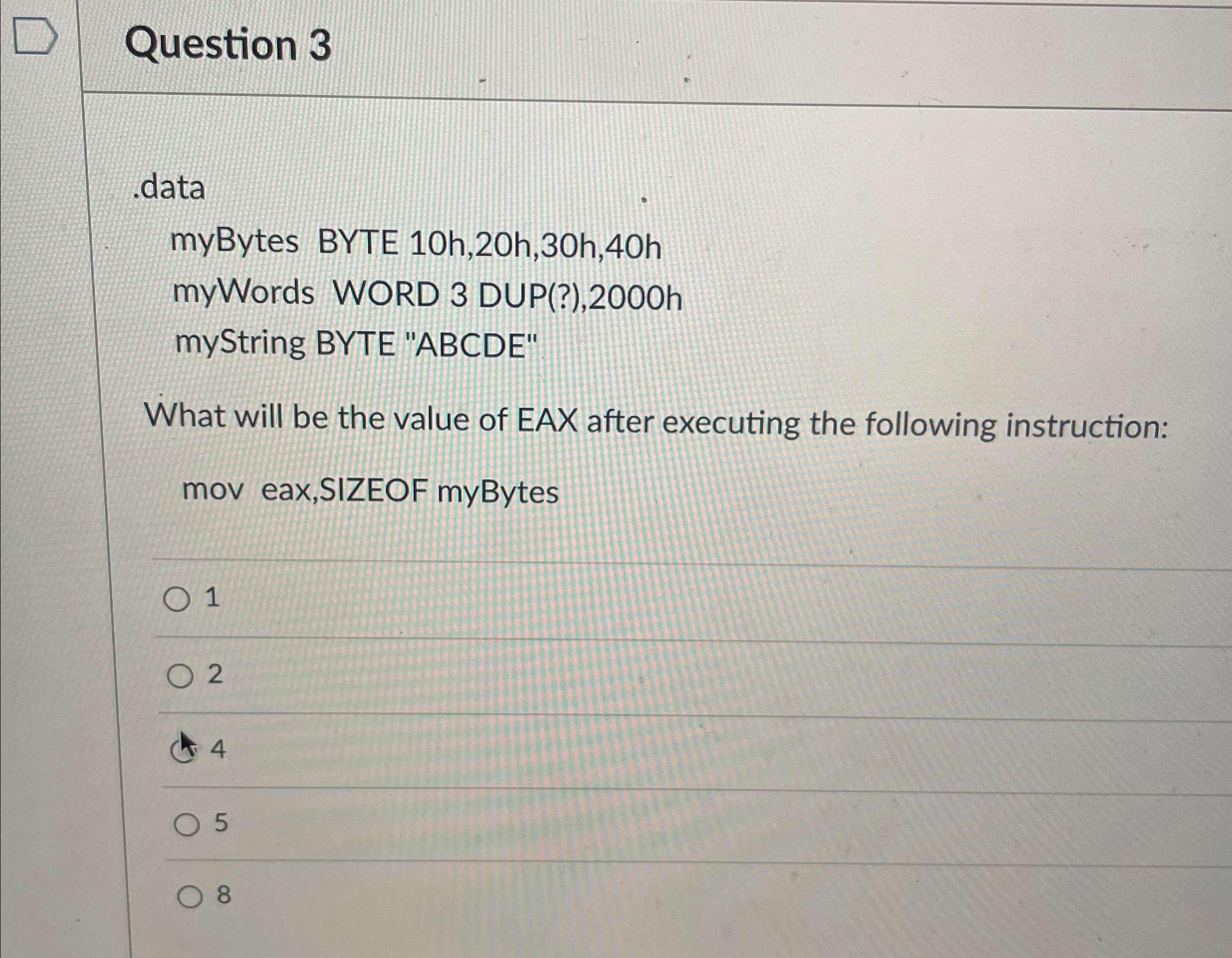 Question 3 data myBytes BYTE 1 0 h , 2 0 h , 3 0