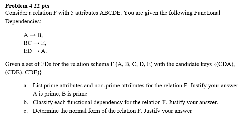 Consider a relation F with 5 attributes ABCDE.