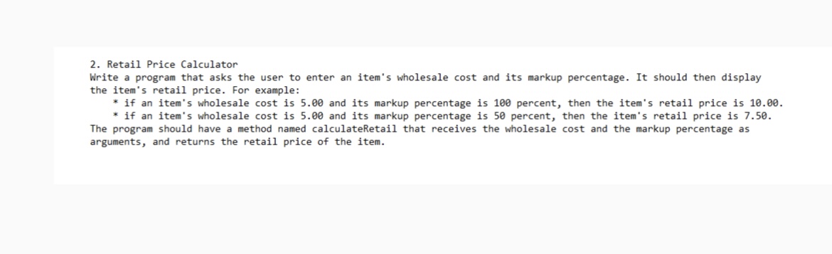 Retail Price Calculator Write a program that asks