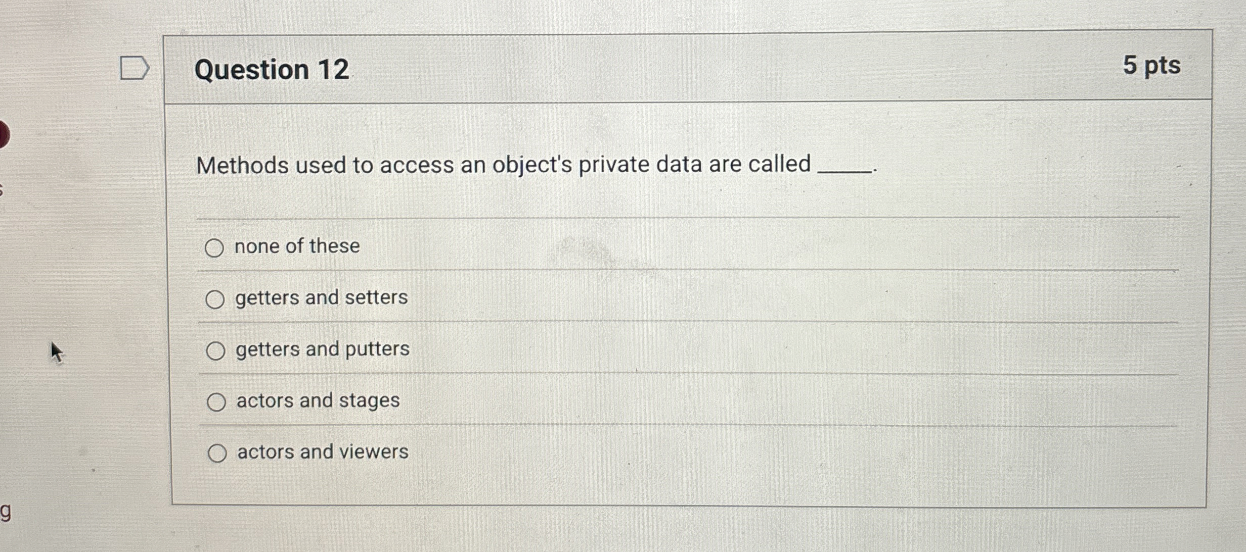 Question 1 2 5 pts Methods used to access an