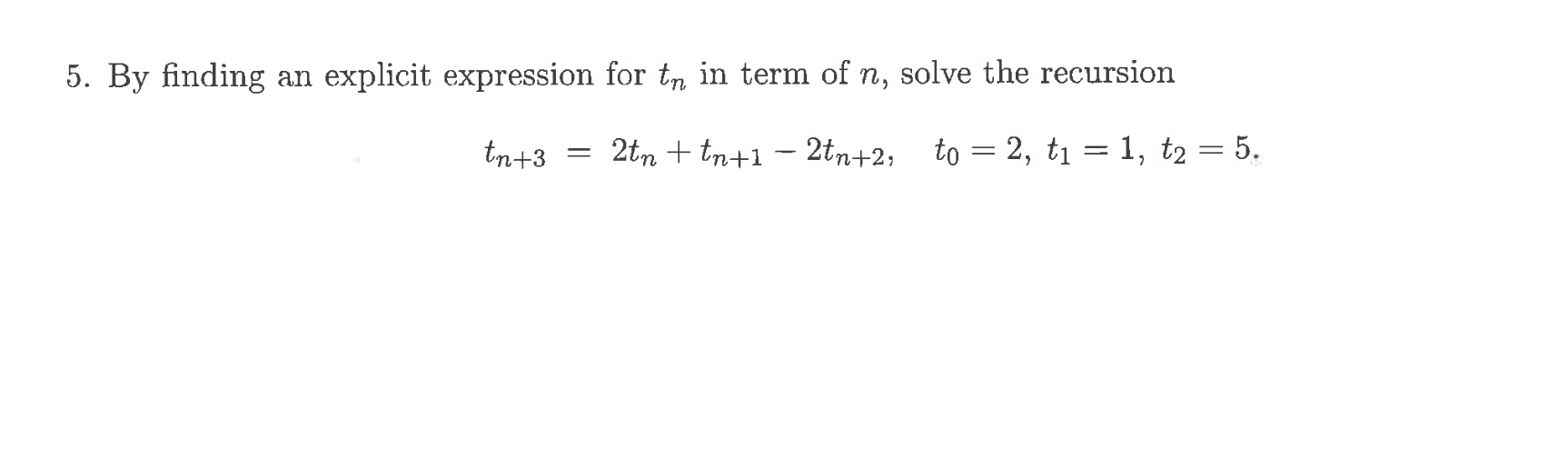 By finding an explicit expression for t n in term