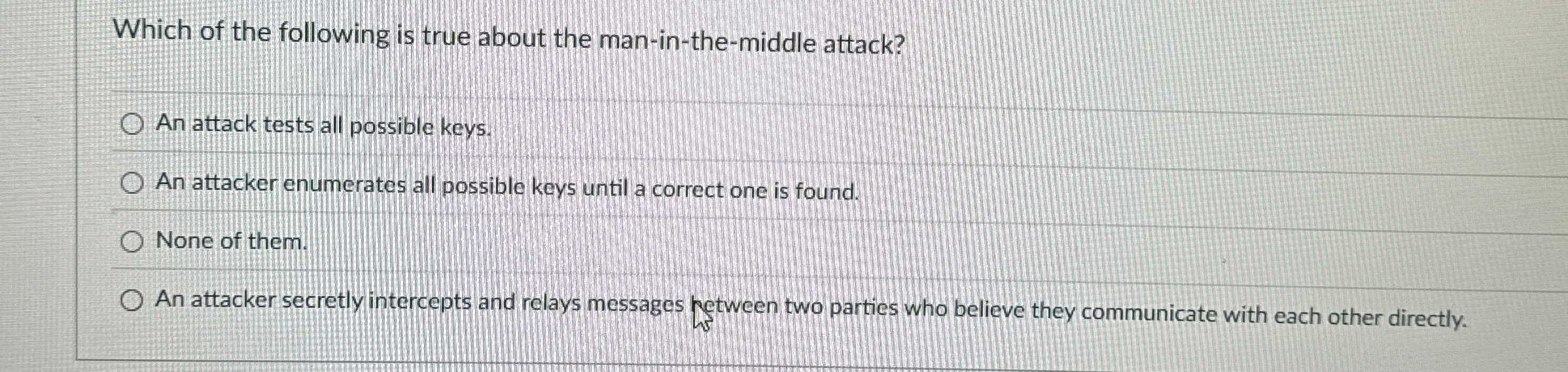 Which of the following is true about the man - in