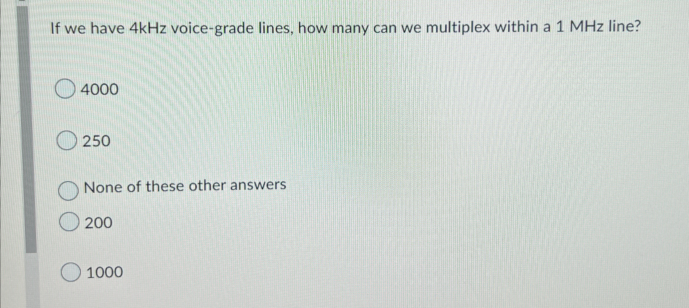If we have 4 k H z voice - grade lines, how many