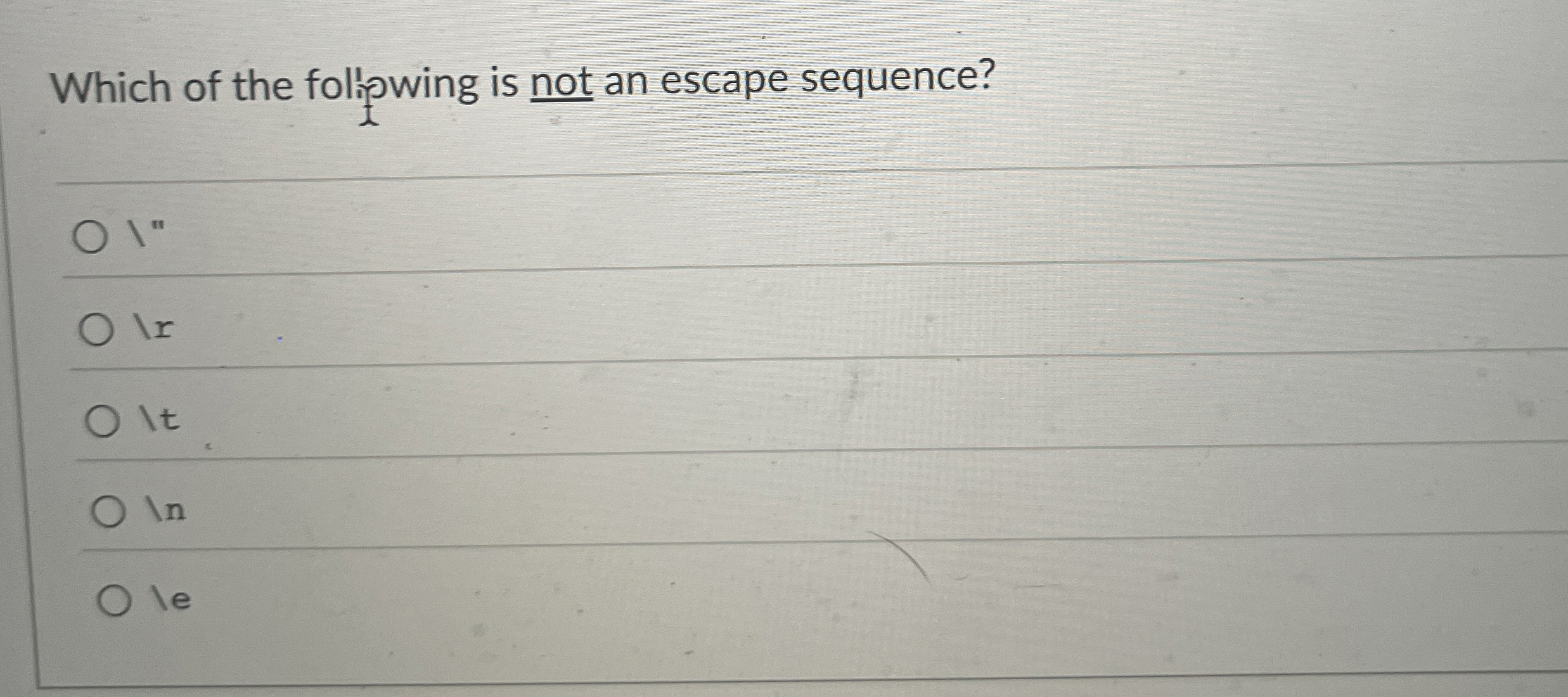 Which of the follipwing is not an escape