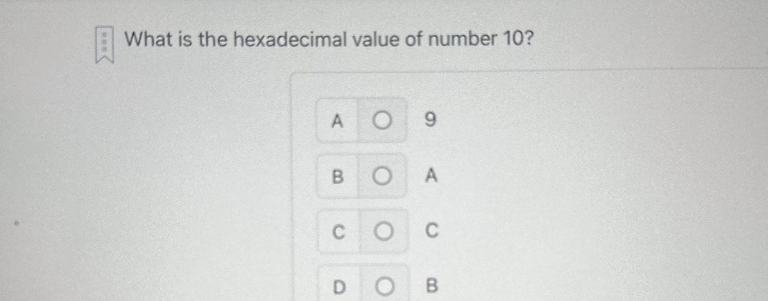 What is the hexadecimal value of number 1 0 ? A 9
