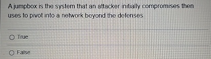 A jumpbox is the system that an attacker