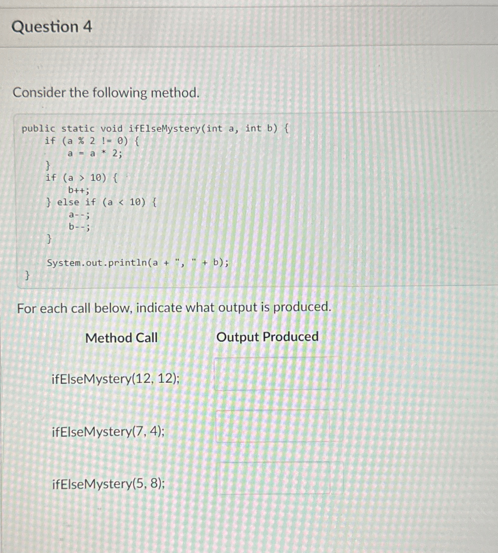 Question 4 Consider the following method.For each