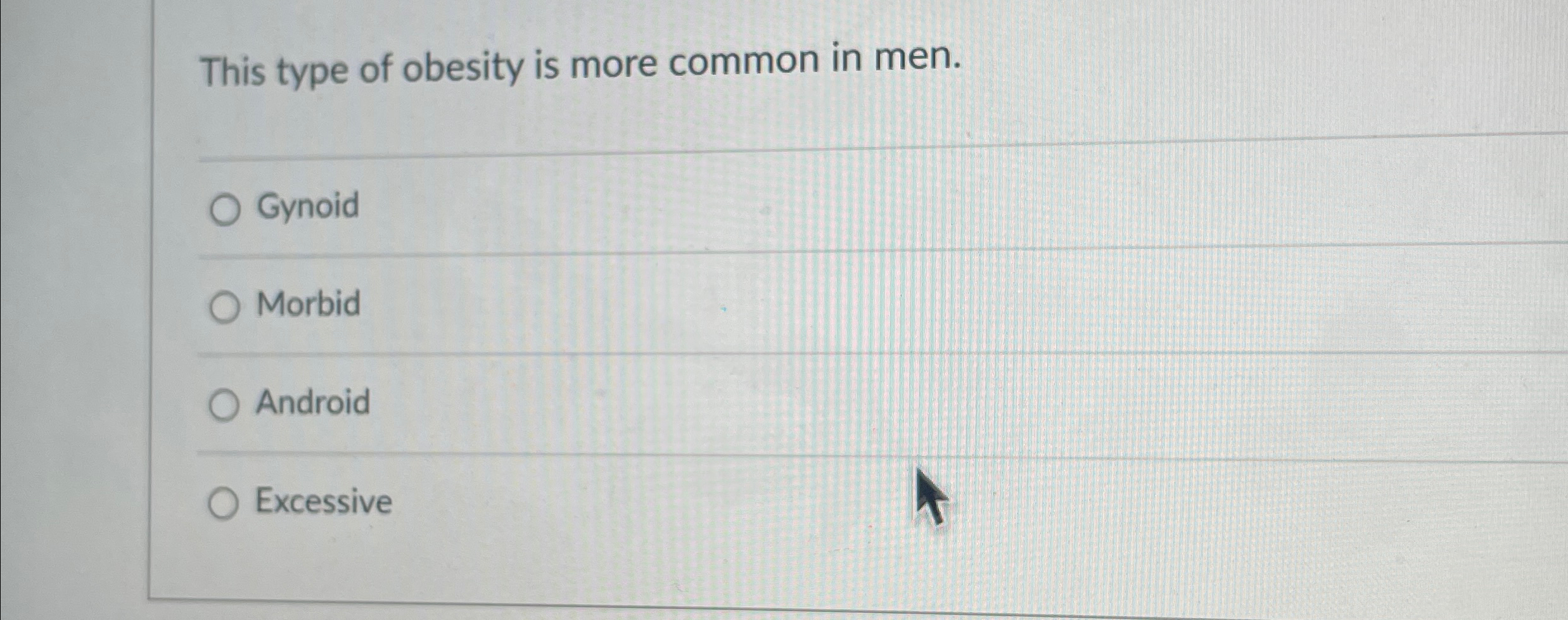 This type of obesity is more common in men.