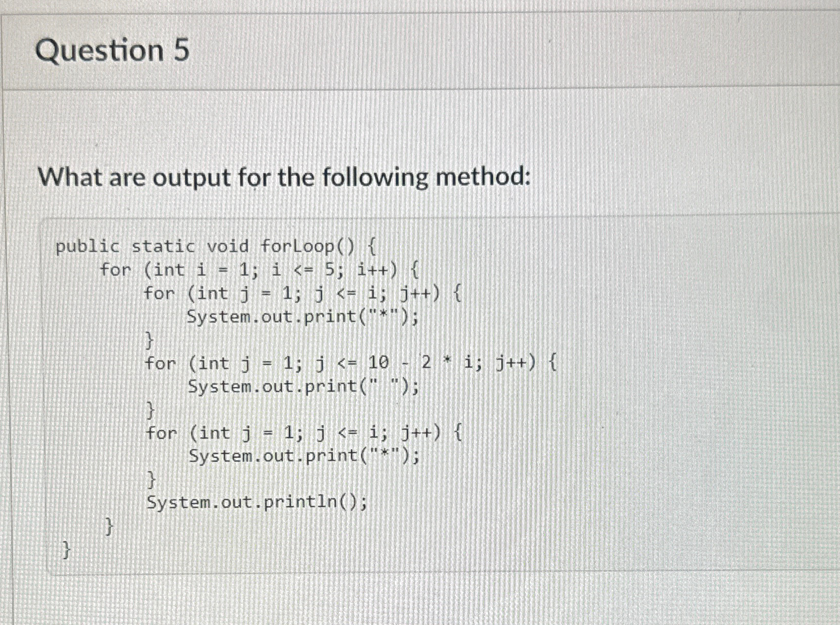 Question 5 What are output for the following