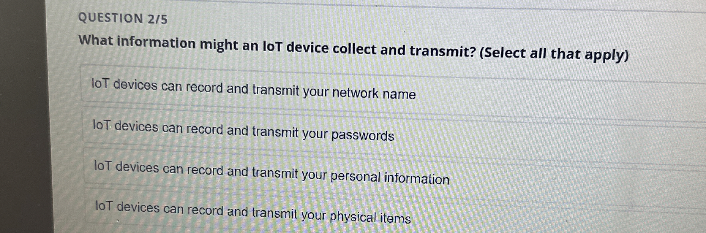 QUESTION 2 5 What information might an loT device