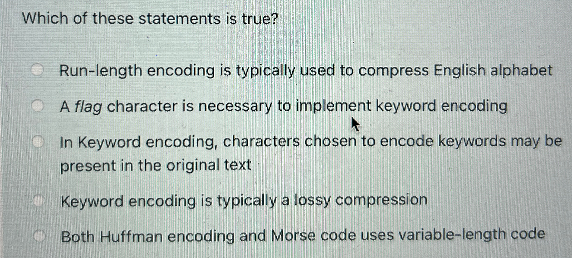 Which of these statements is true? Run - length