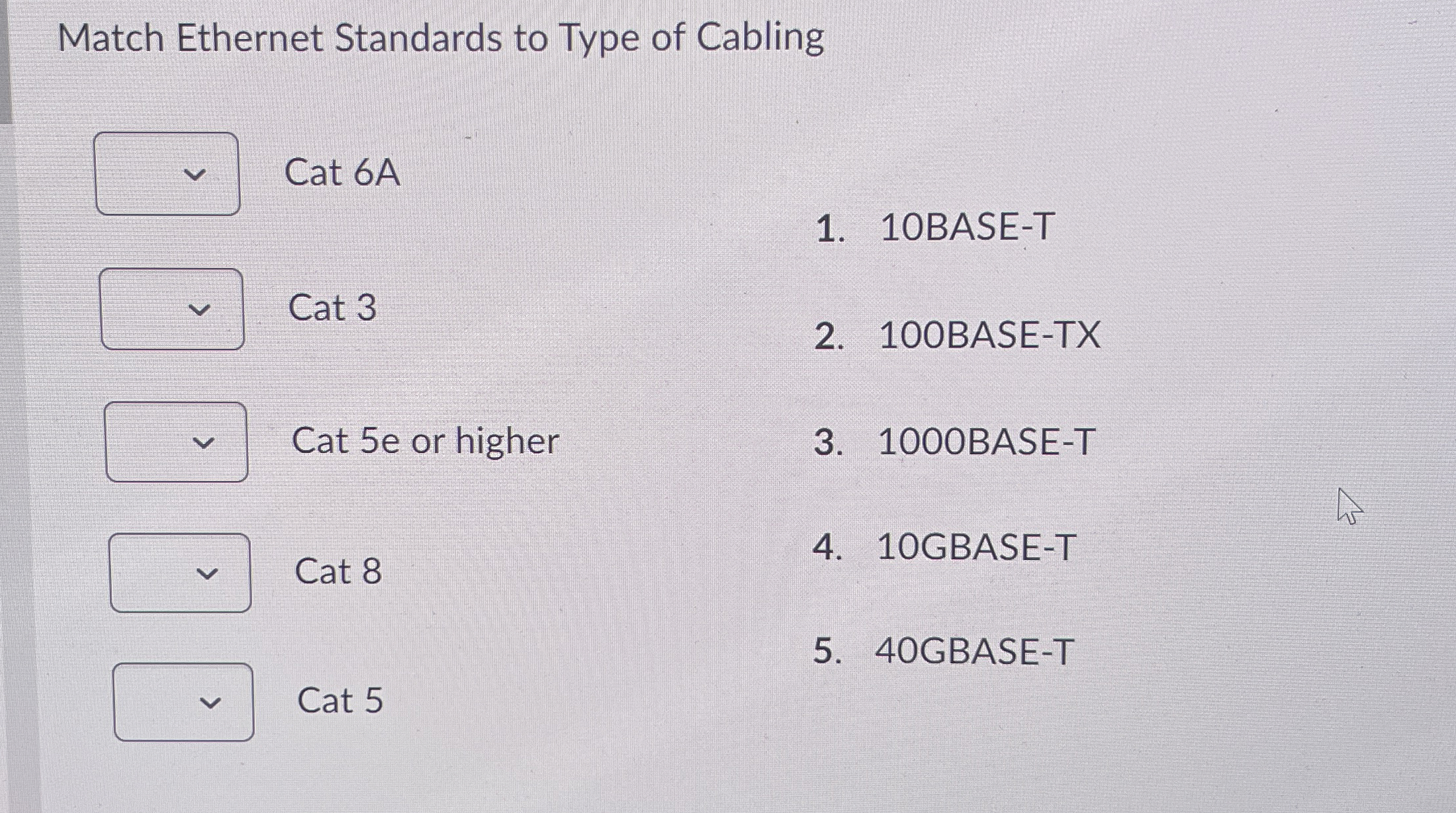 Match Ethernet Standards to Type of Cabling Cat 6