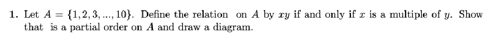 Let A = { 1 , 2 , 3 , dots, 1 0 } . Define the