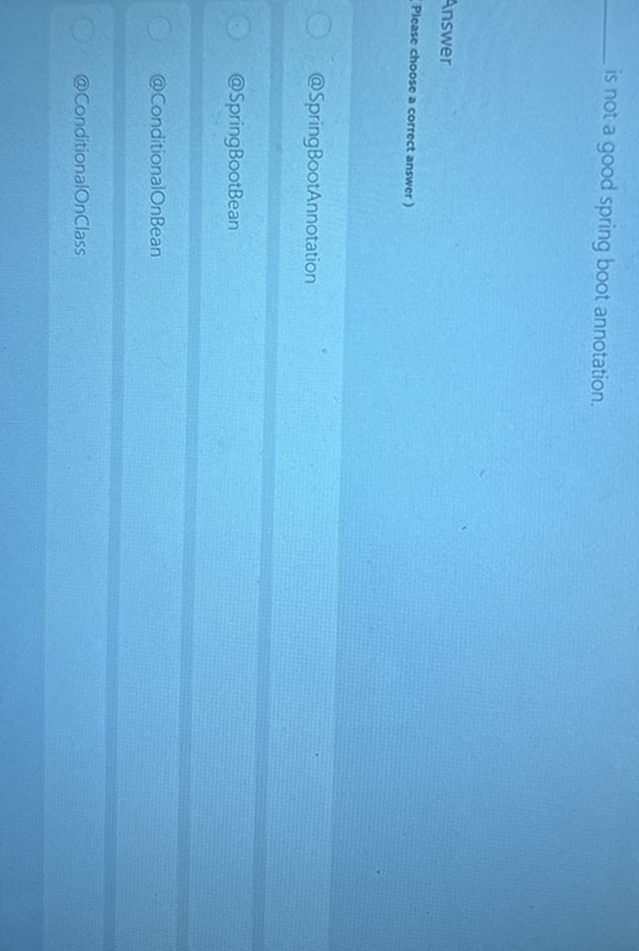 is not a good spring boot annotation. Answer (