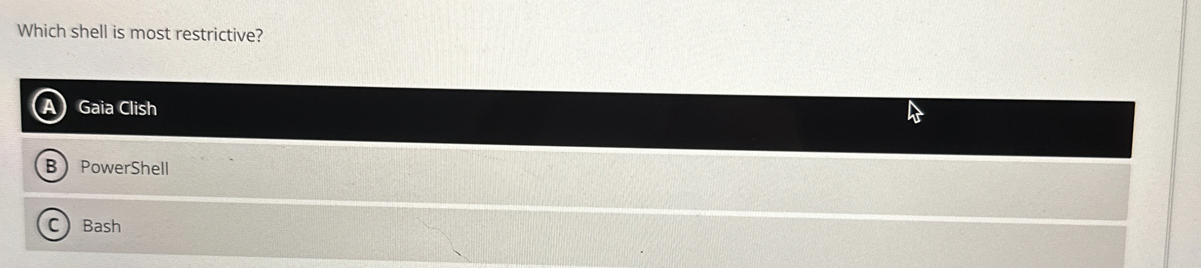 Which shell is most restrictive? A Gaia Clish