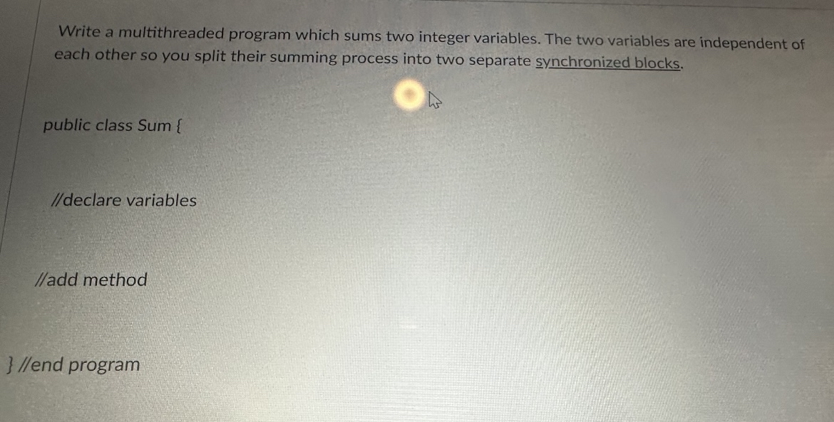 Write a multithreaded program which sums two