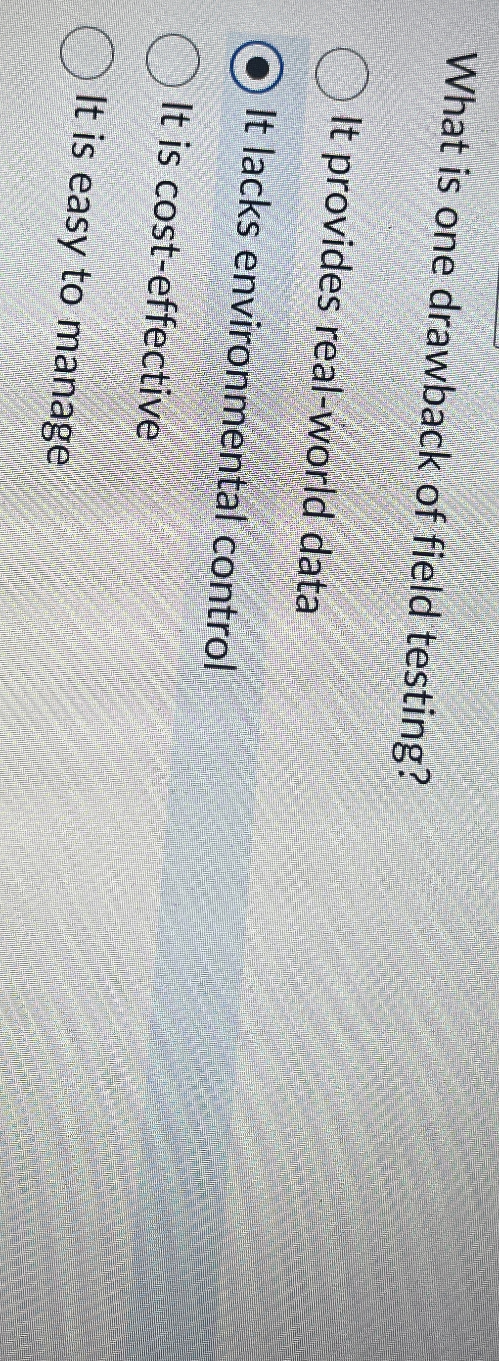 What is one drawback of field testing? It