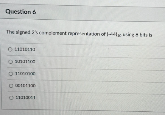 Question 6 The signed 2 ' s complement