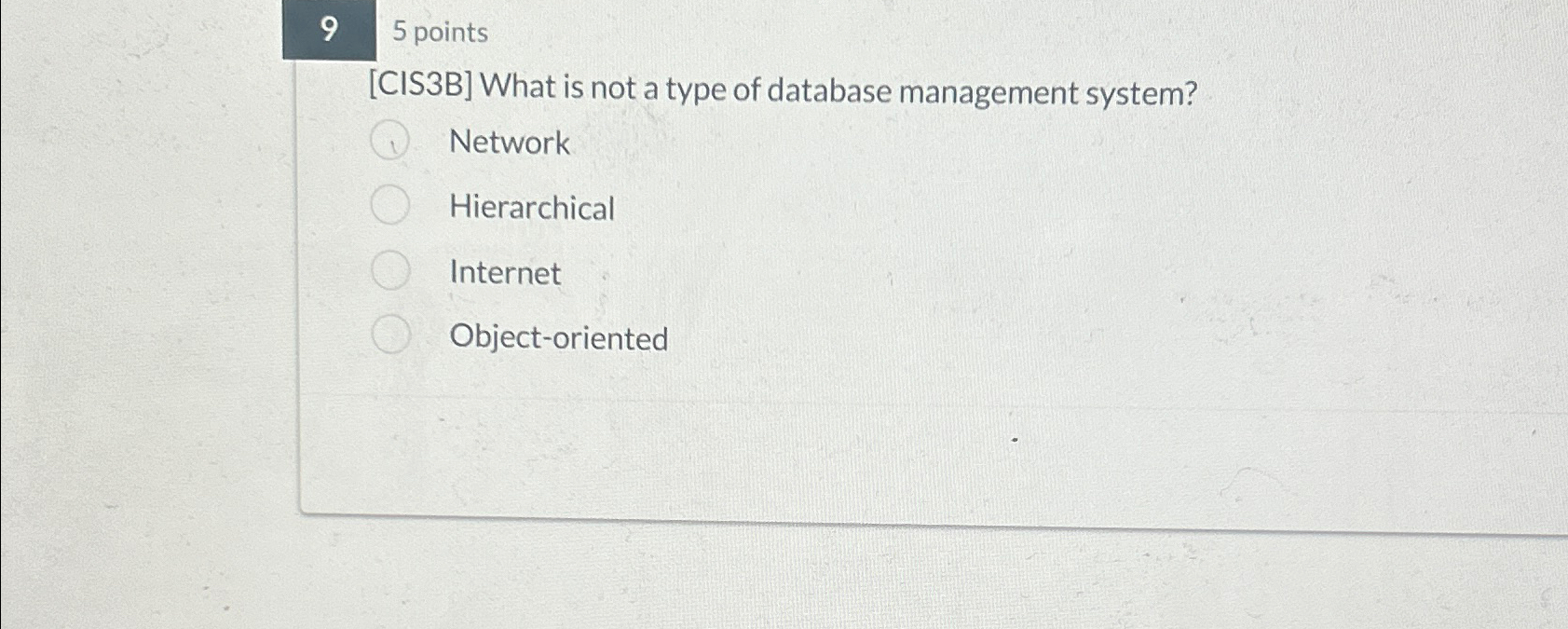9 5 points [ CIS 3 B ] What is not a type of