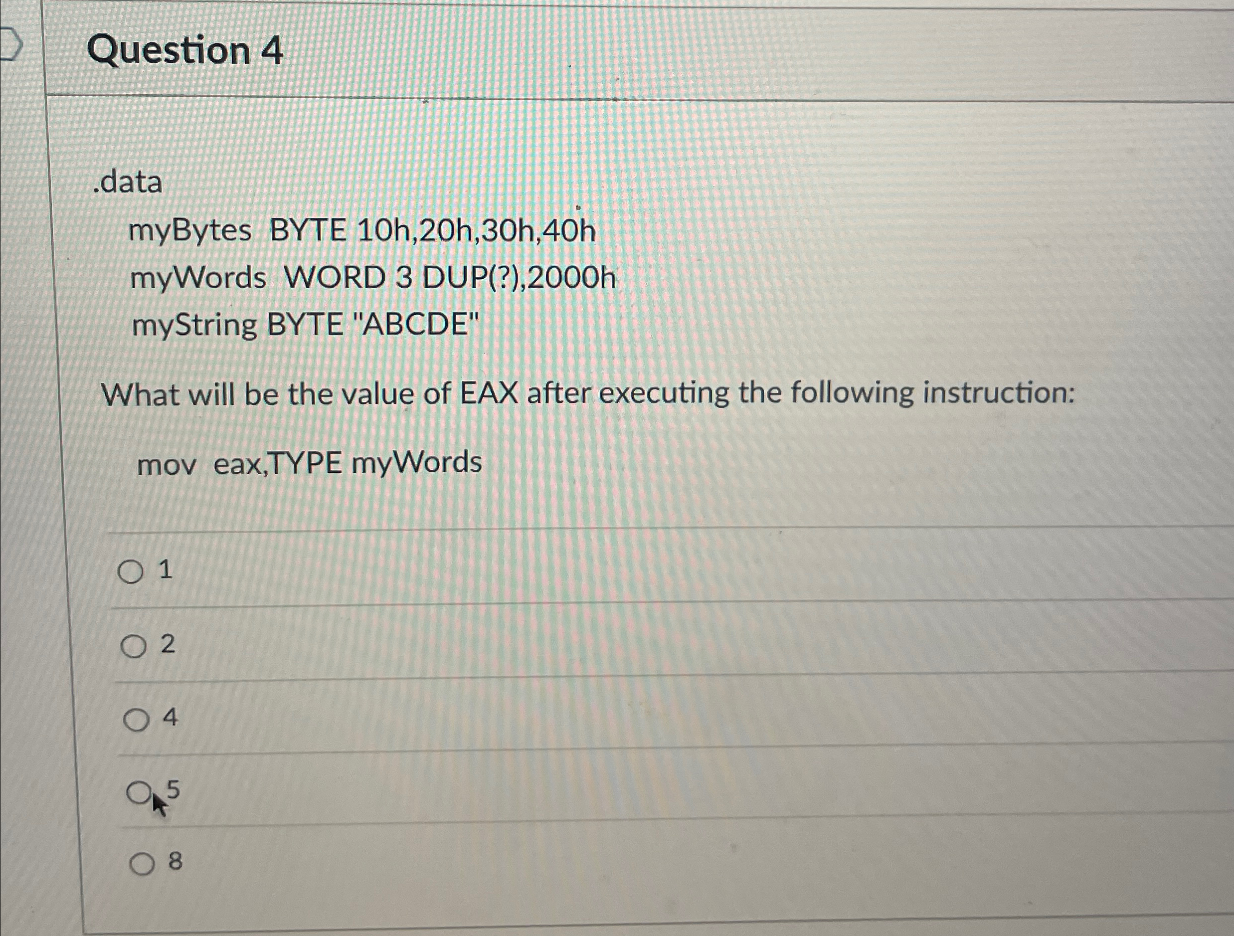 Question 4 data myBytes BYTE 1 0 h , 2 0 h , 3 0