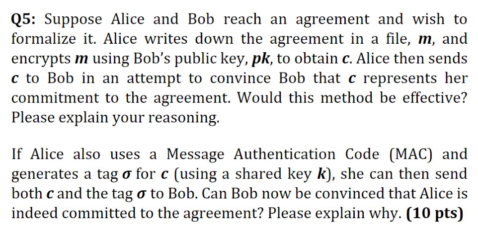 Q 5 : Suppose Alice and Bob reach an agreement