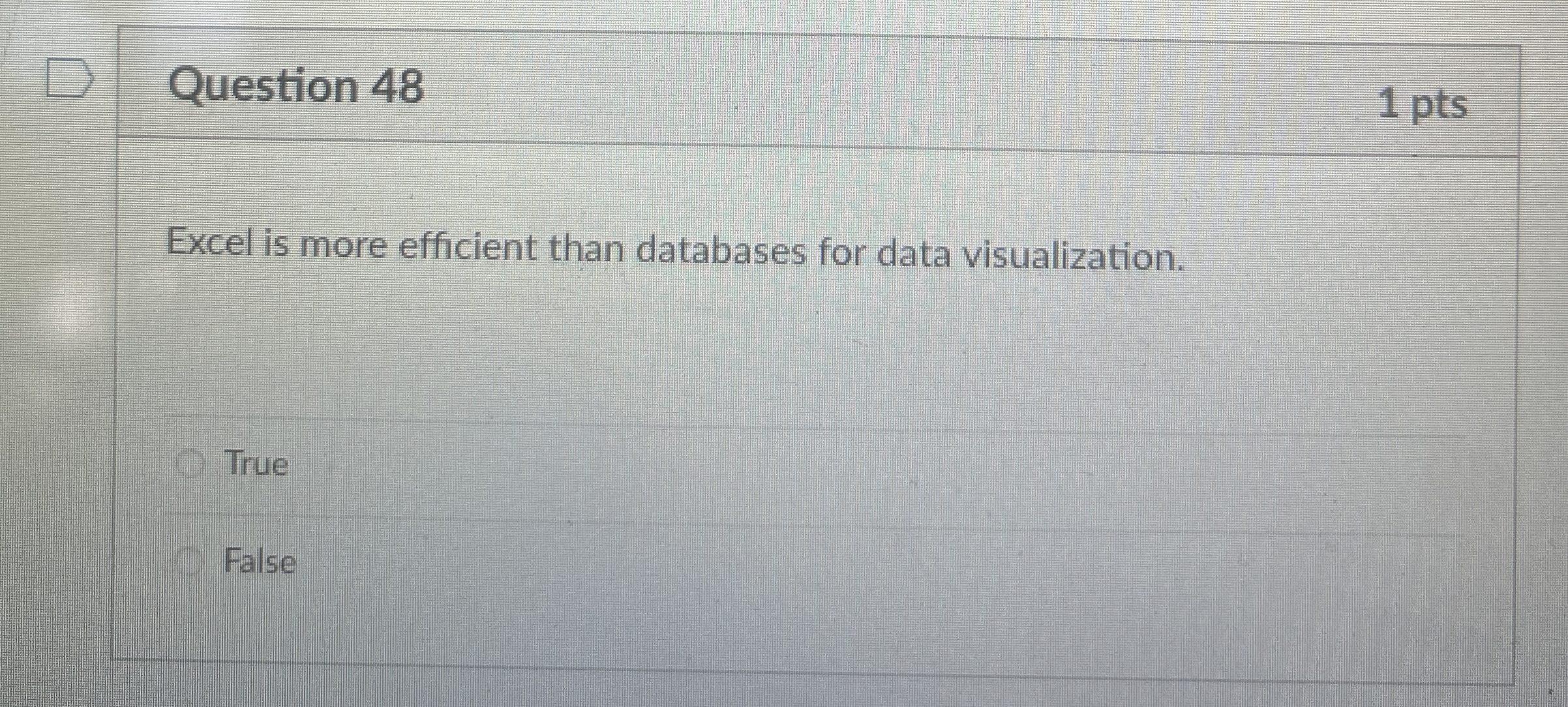 Question 4 8 1 pts Excel is more efficient than