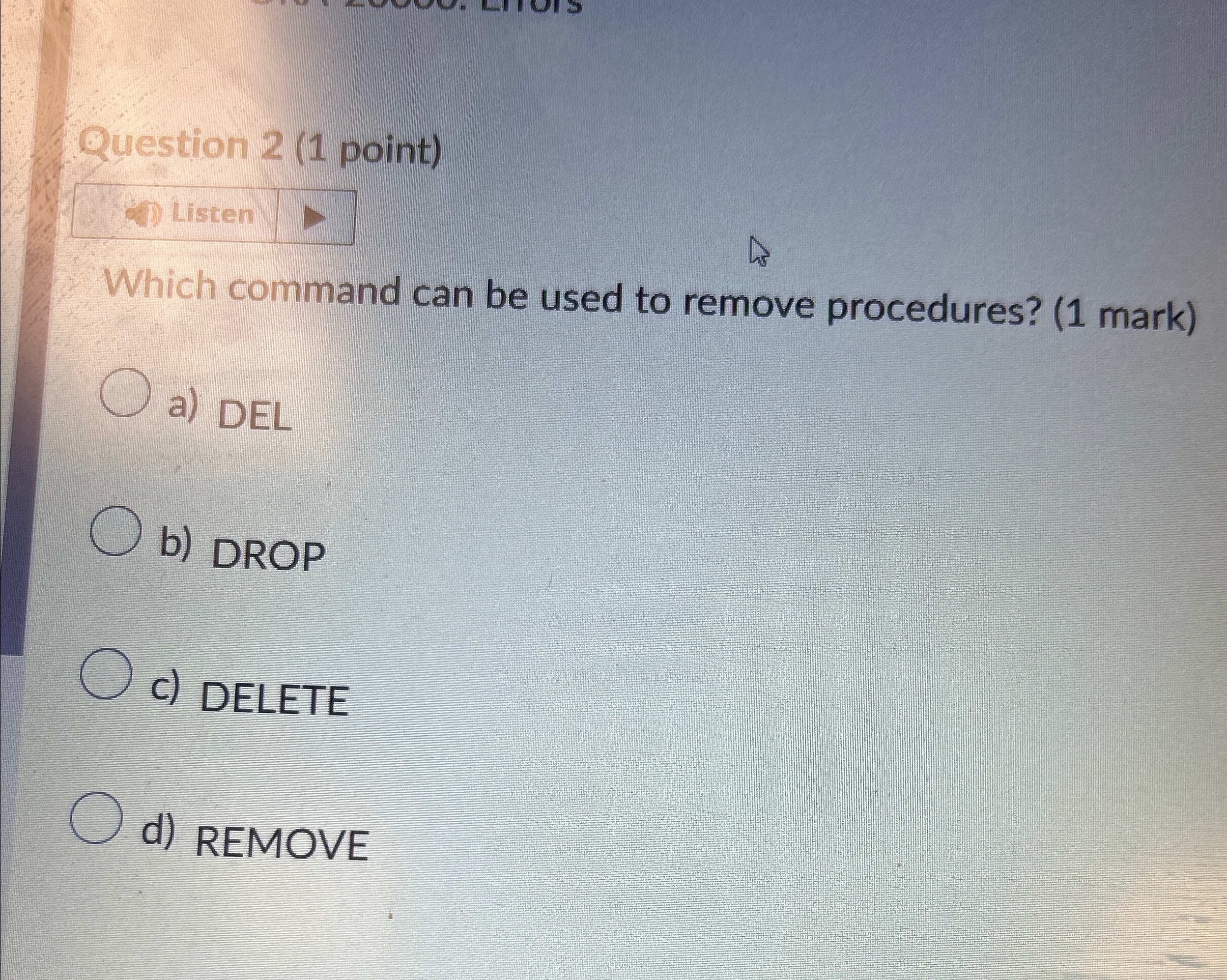 Question 2 ( 1 point ) Listen Which command can
