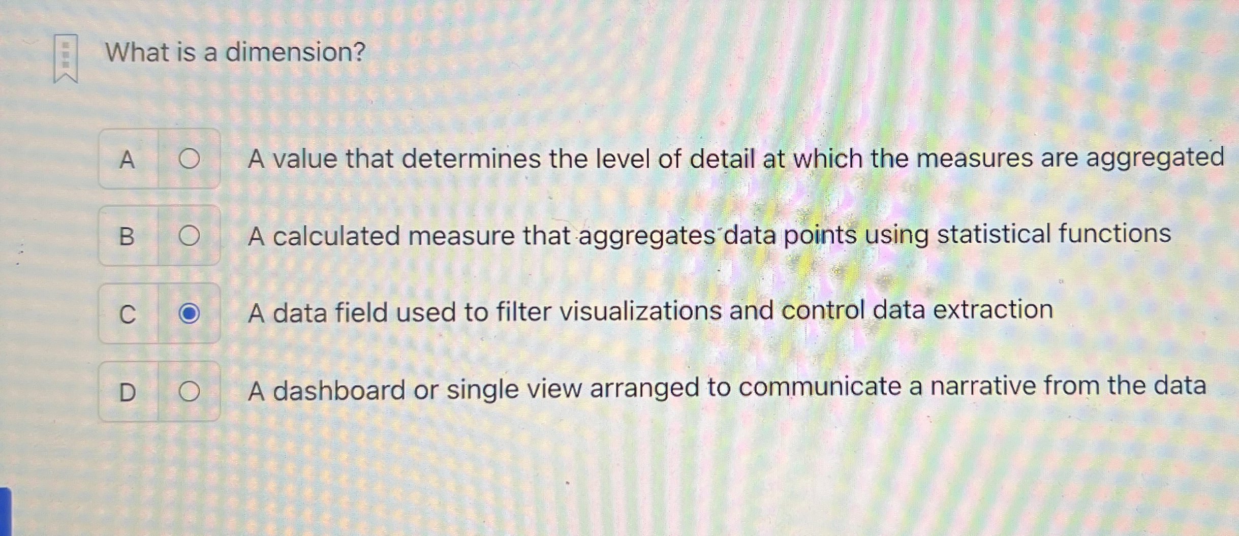 What is a dimension? A A value that determines