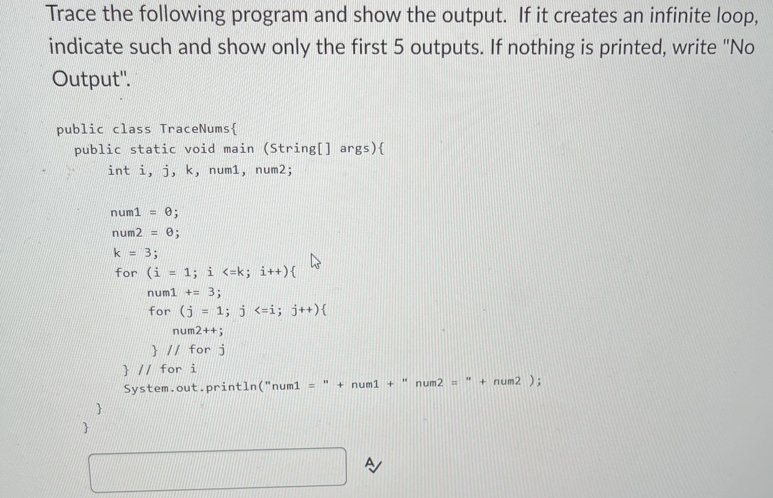 Trace the following program and show the output.