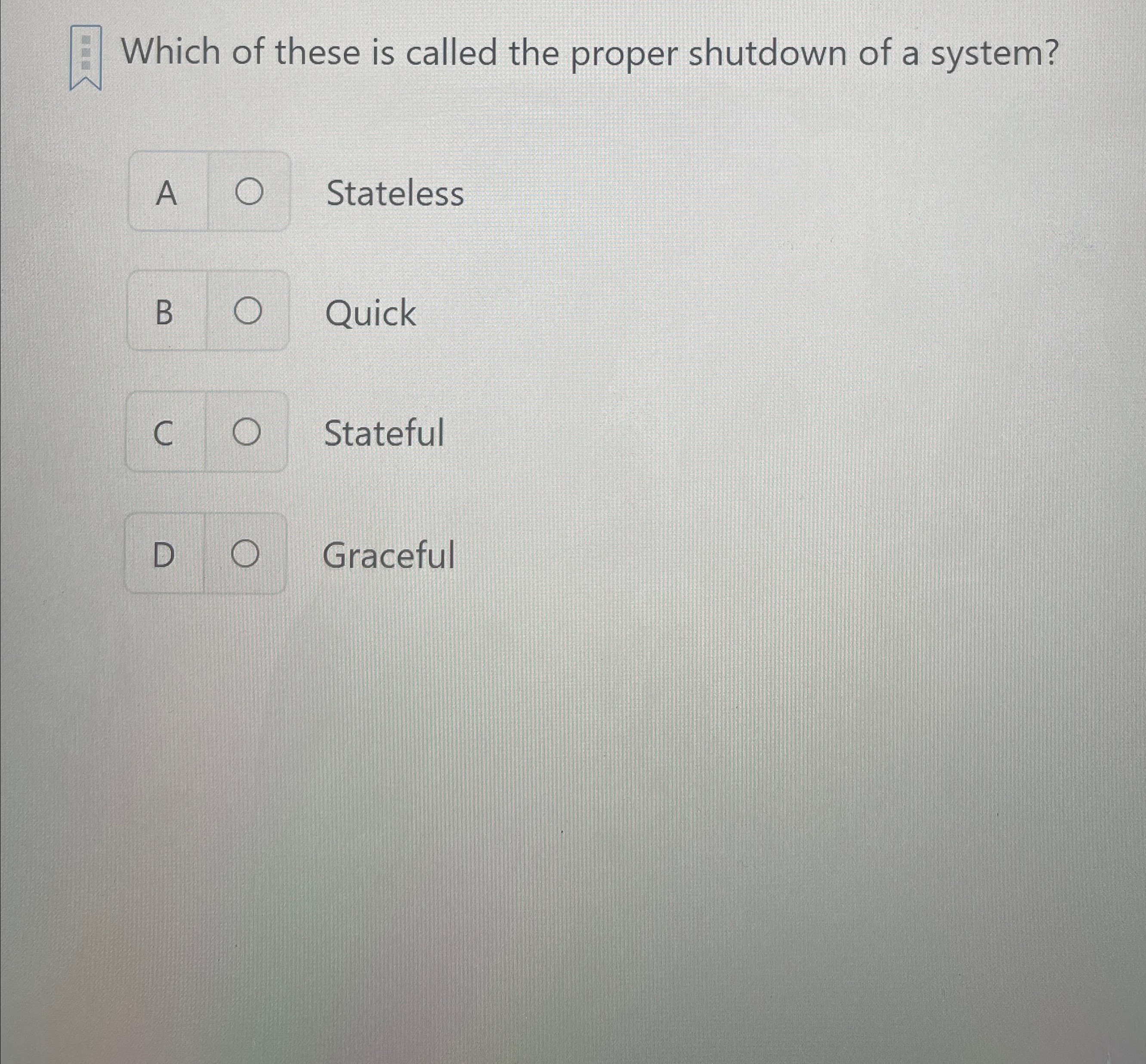 Which of these is called the proper shutdown of a