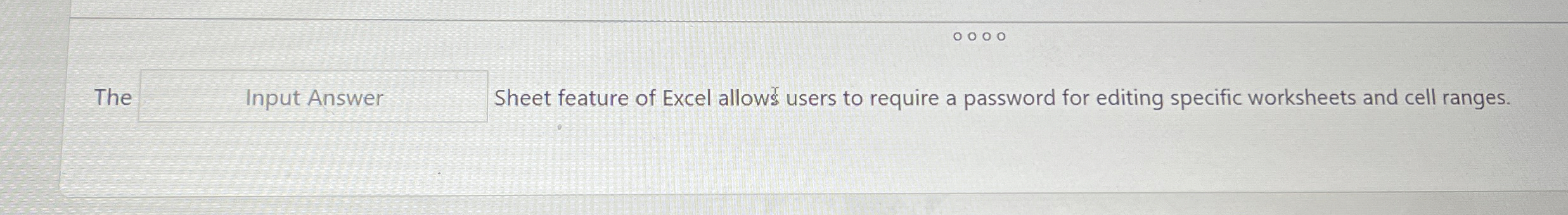 The Input Answer Sheet feature of Excel allows