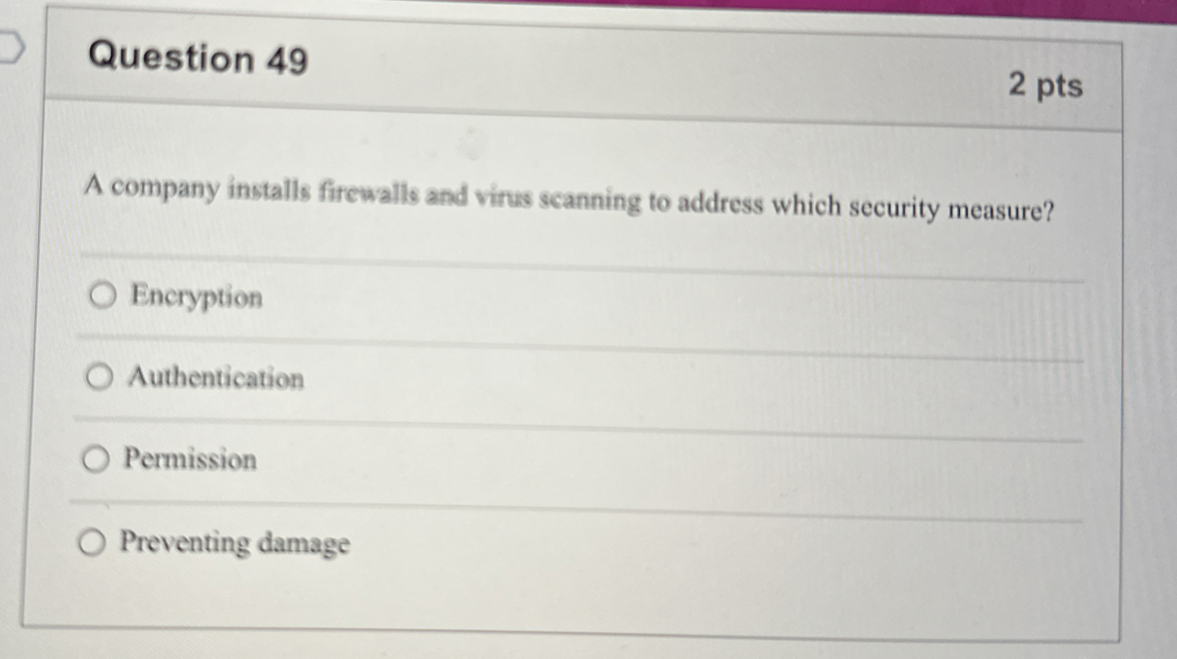 Question 4 9 2 pts A company installs firewalls