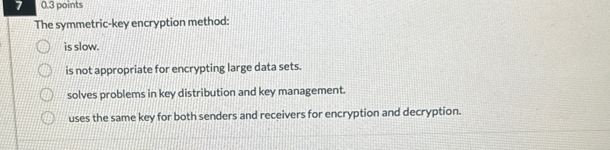 7 , 0 . 3 points The symmetric - key encryption