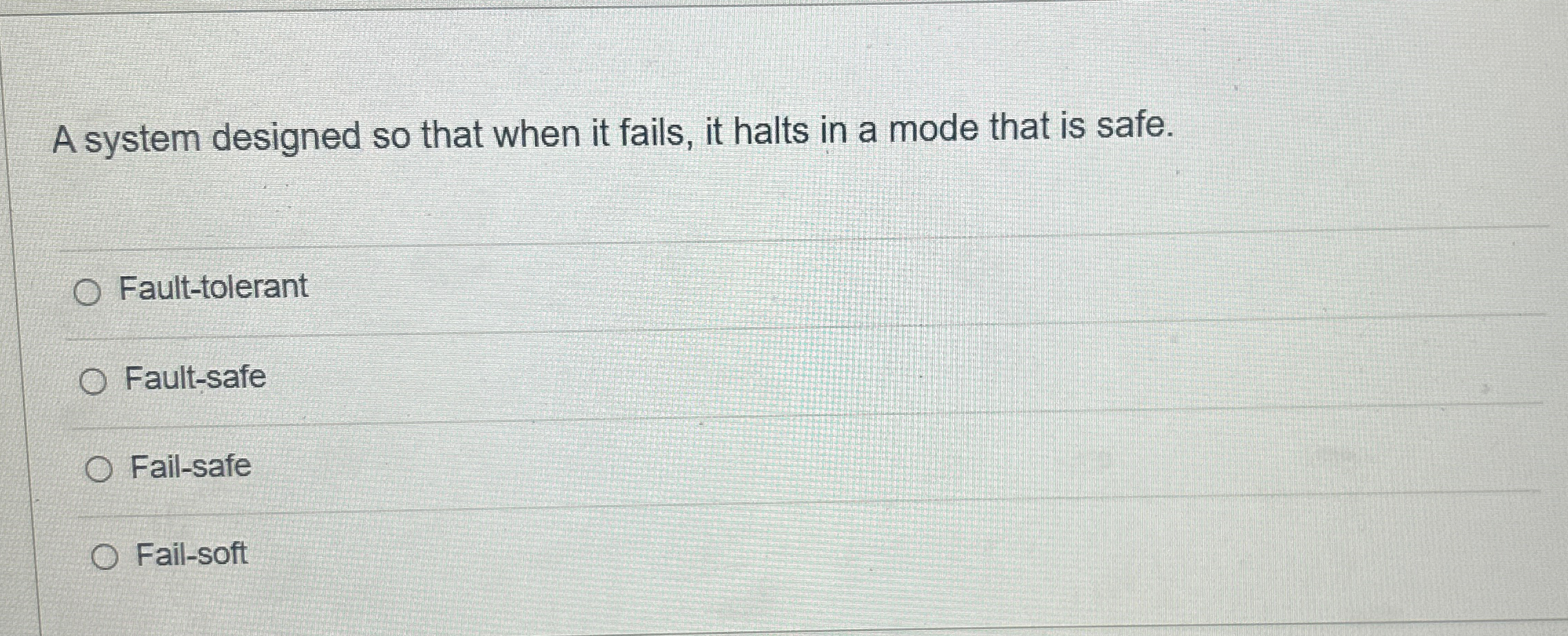 A system designed so that when it fails, it halts