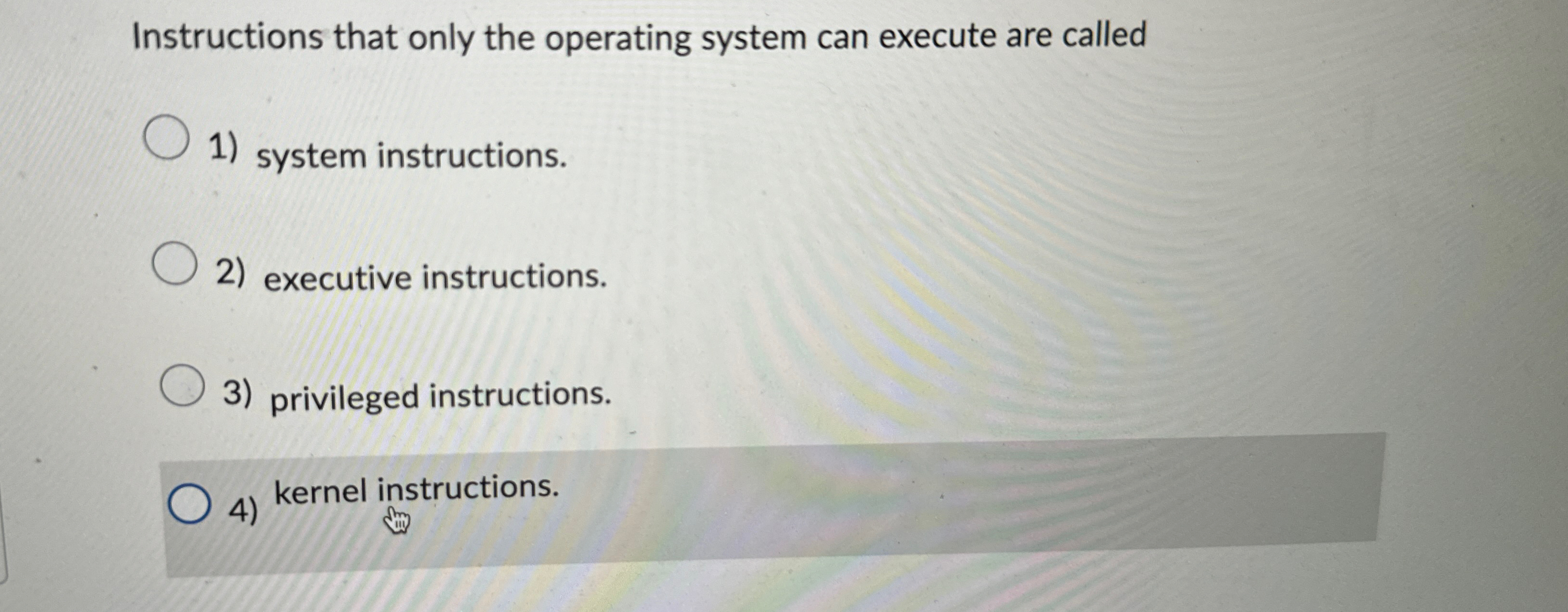 Instructions that only the operating system can