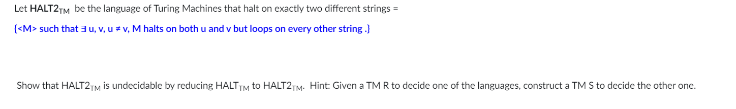 Let HALT 2 ? T M be the language of Turing