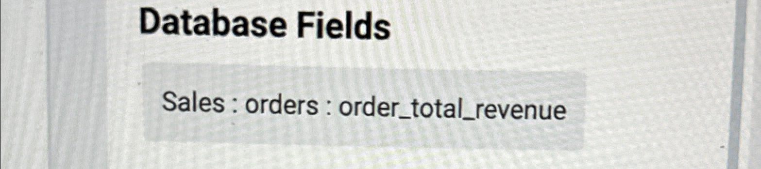 Database Fields Sales : orders : order _ total _