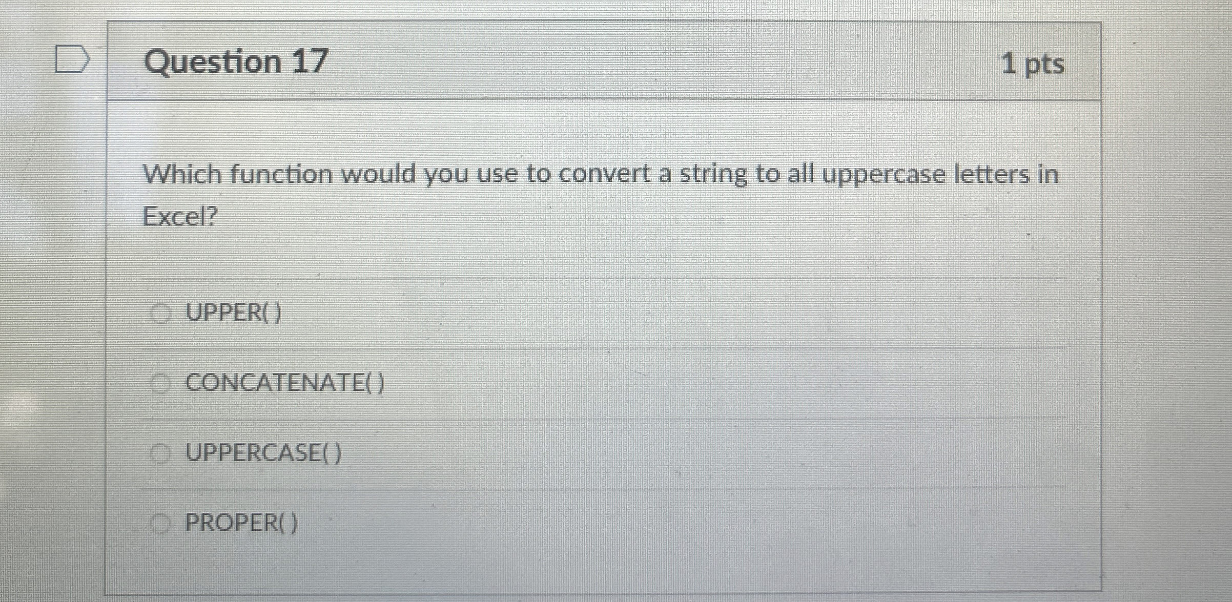 Question 1 7 1 pts Which function would you use
