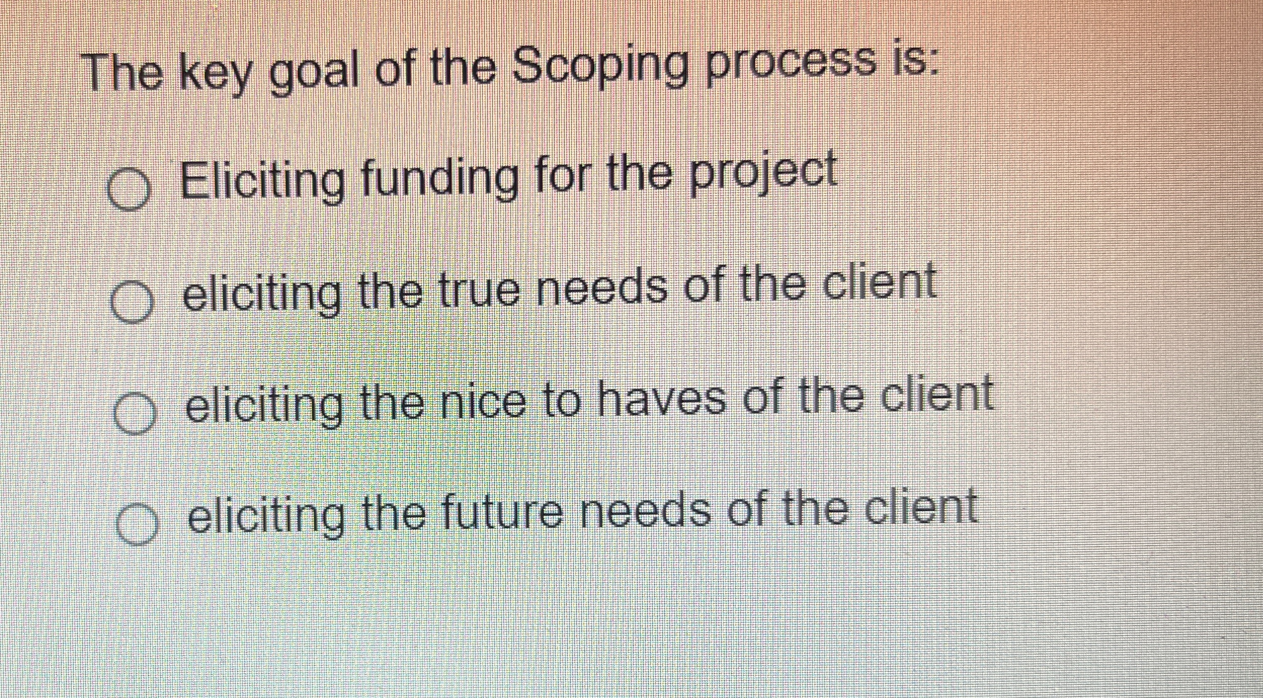 The key goal of the Scoping process is: Eliciting