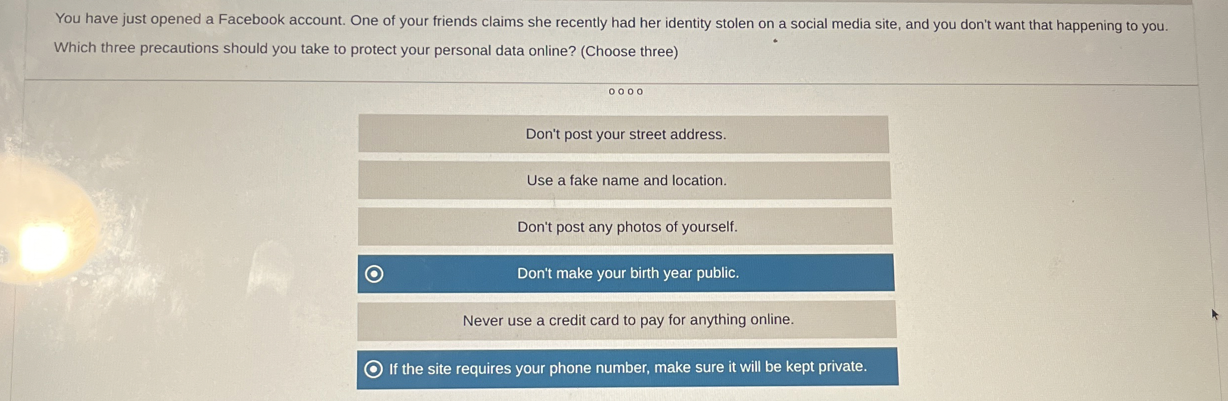 You have just opened a Facebook account. One of