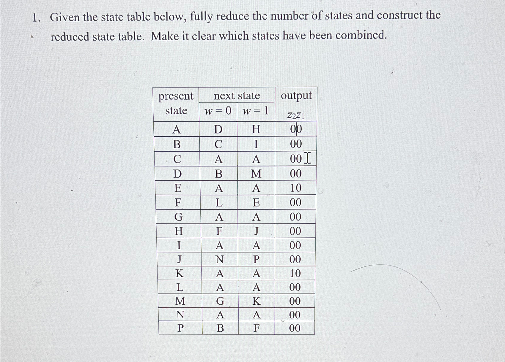 Given the state table below, fully reduce the