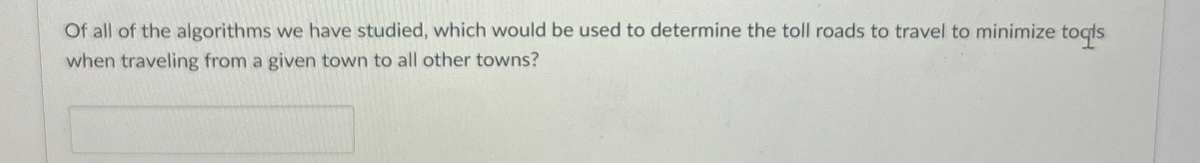 Of all of the algorithms we have studied, which