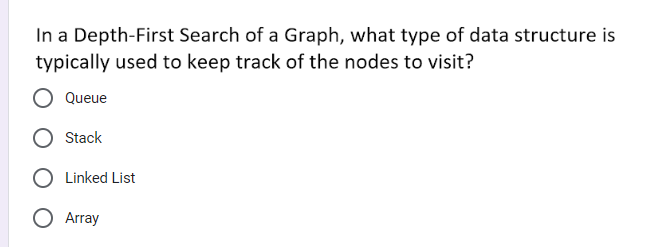 In a Depth - First Search of a Graph, what type
