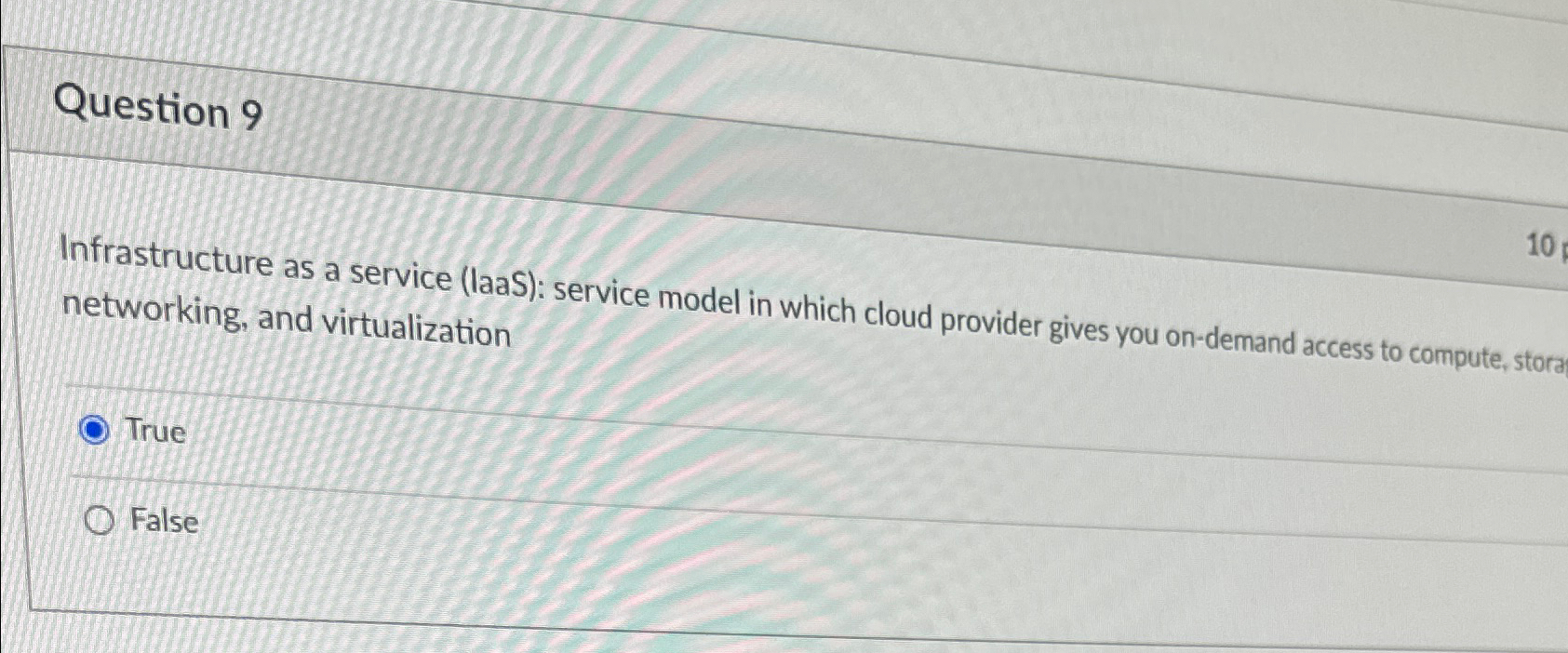 Question 9 Infrastructure as a service ( laaS ) :