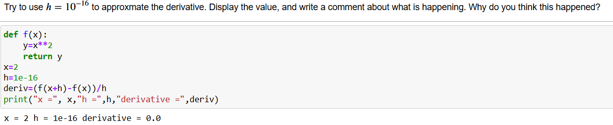 Try to use h = 1 0 - 1 6 to approxmate the