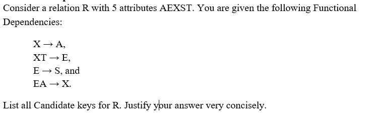 Consider a relation R with 5 attributes AEXST.