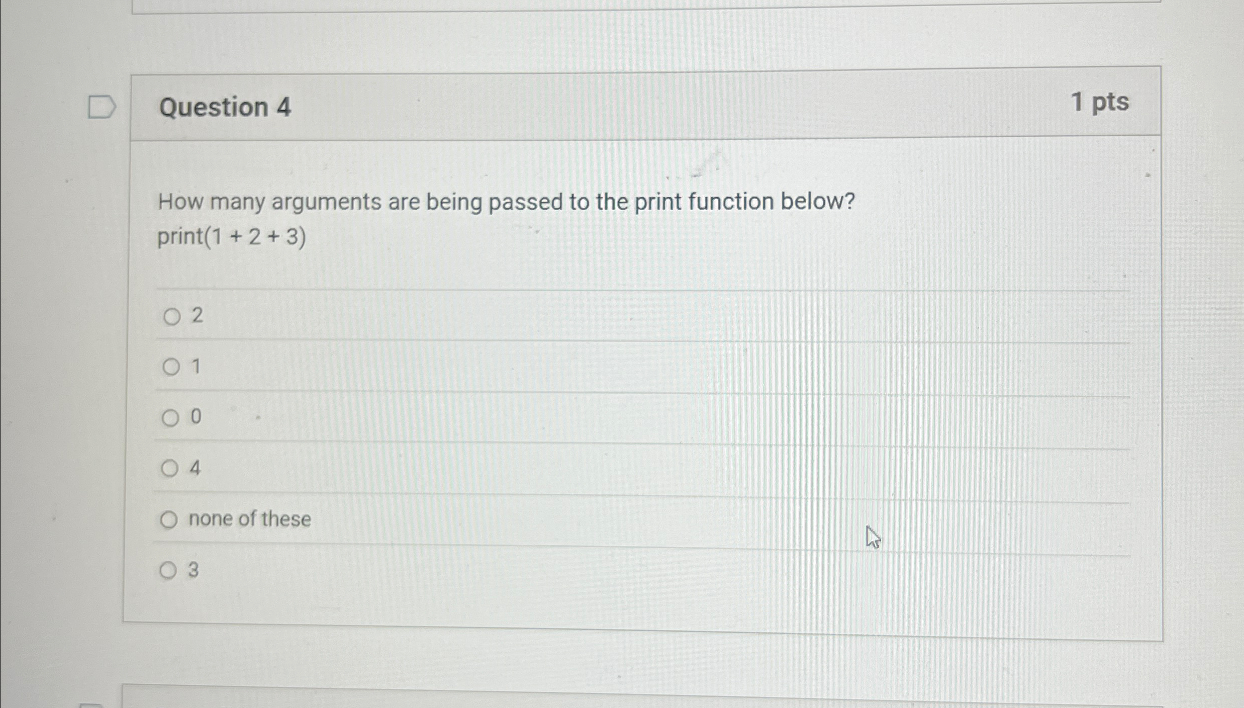Question 4 How many arguments are being passed to