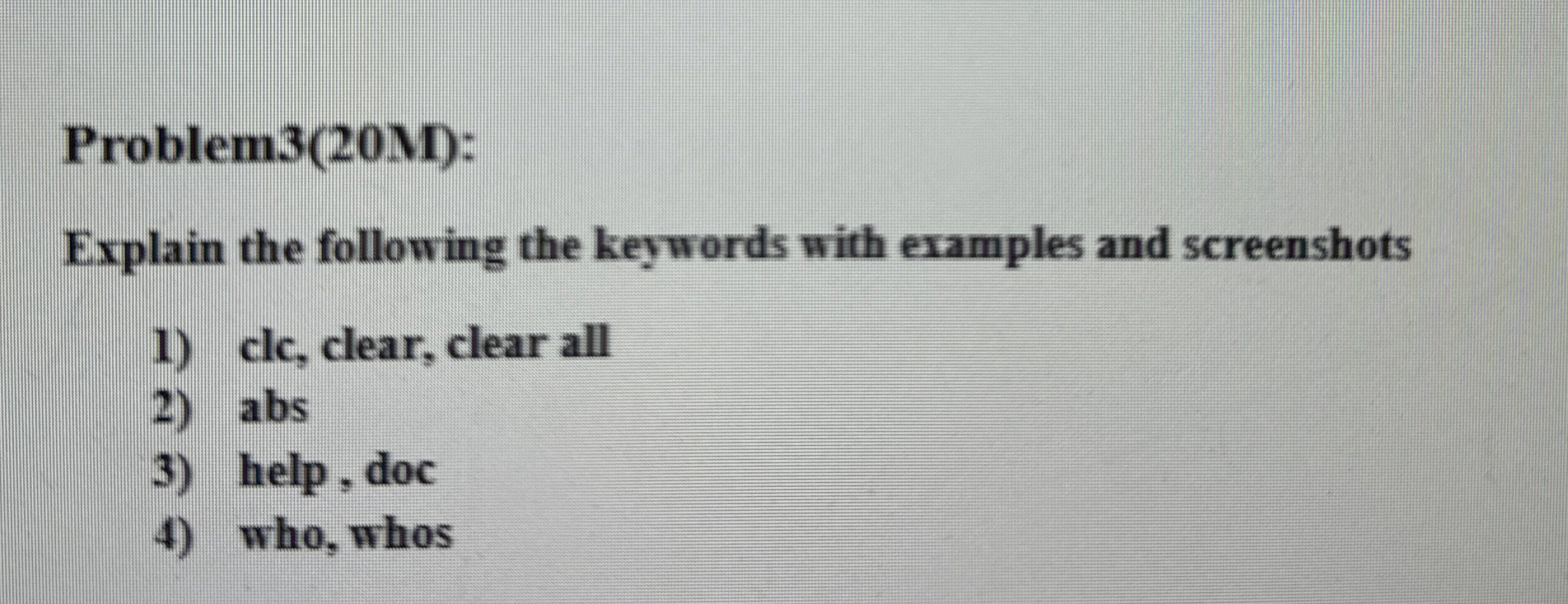 Problem 3 ( 2 0 M ) : Explain the following the
